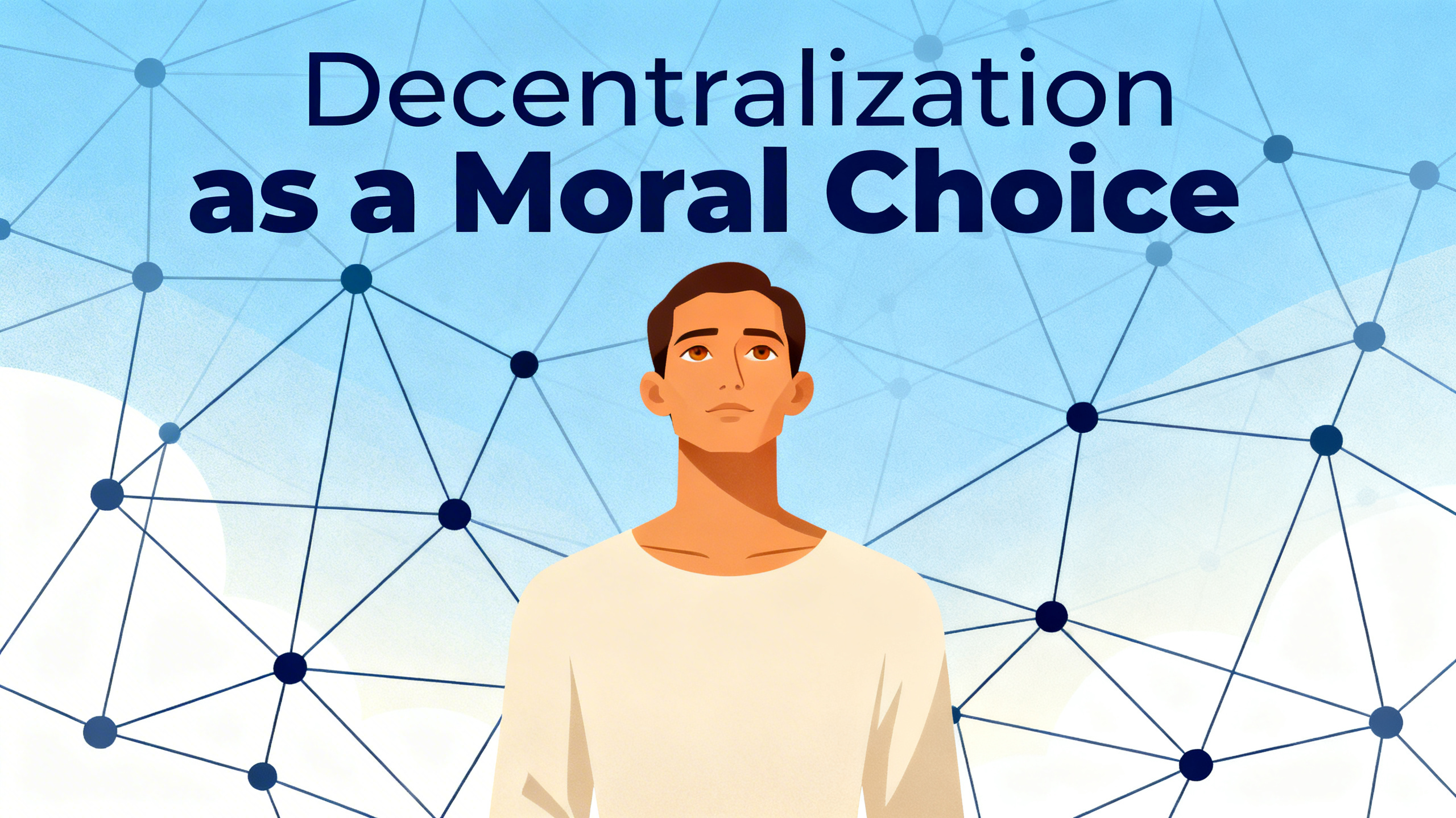 Decentralization as a Moral Choice