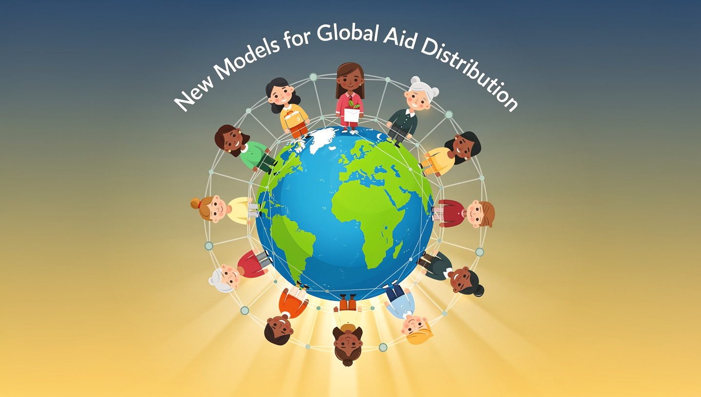 New Models for Global Aid Distribution